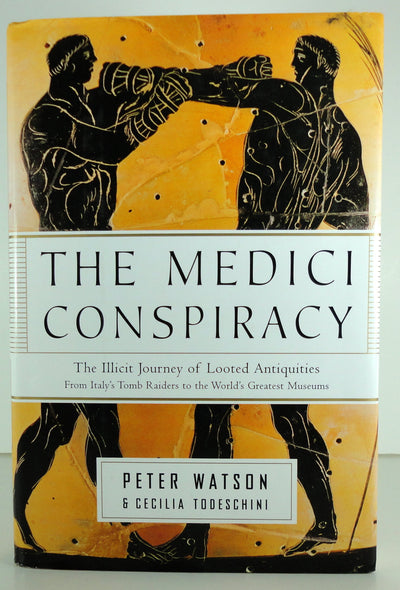 The Medici Conspiracy: The Illicit Journey of Looted Antiqui