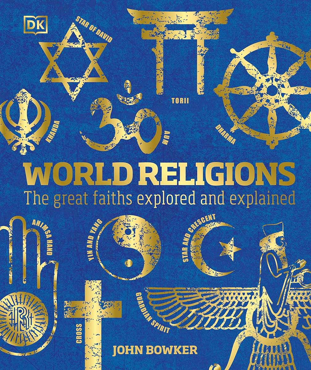 World Religions: The Great Faiths Explored and Explained (DK)
