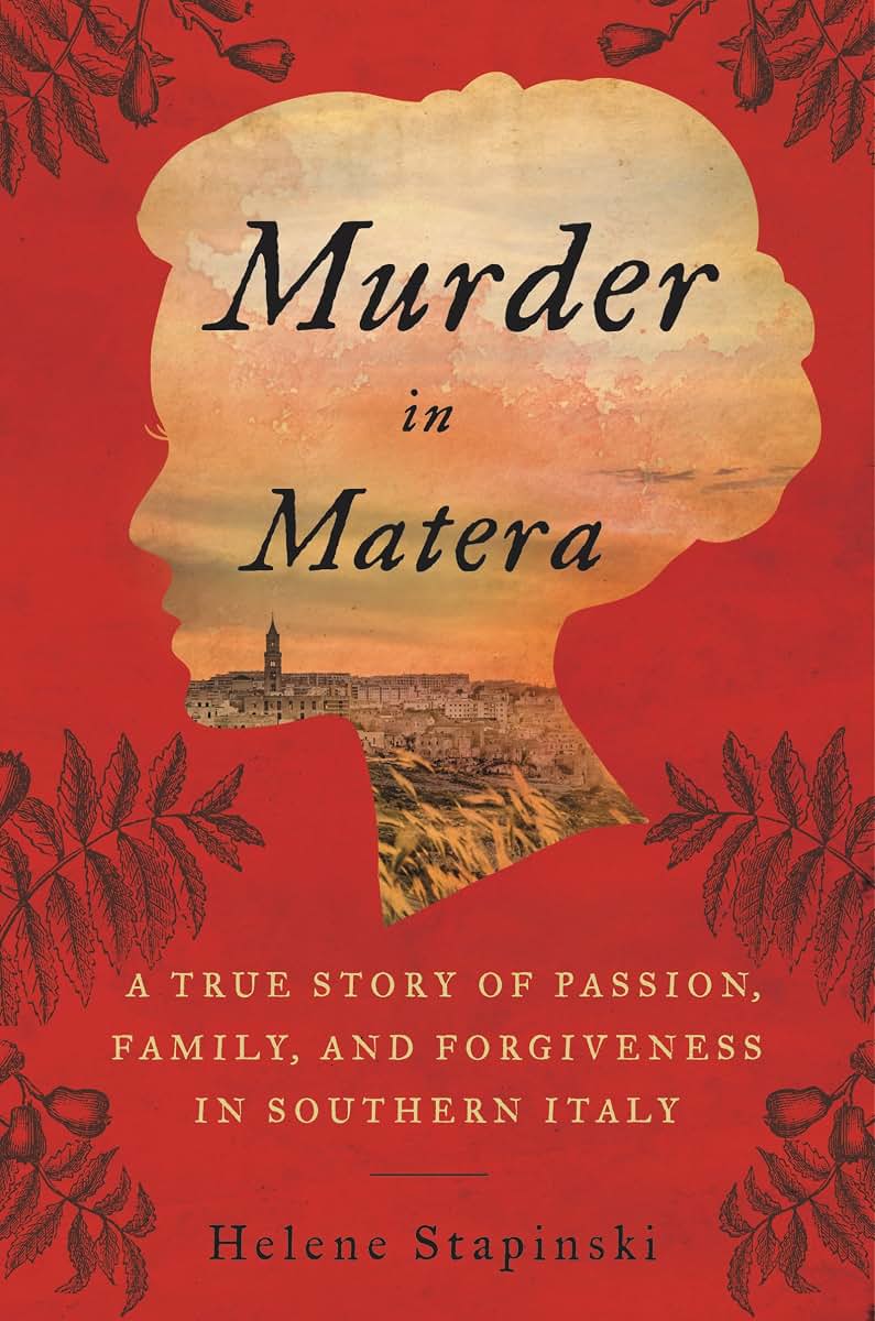 Murder In Matera: A True Story of Passion, Family, and Forgiveness in Southern Italy