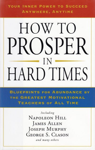 How to Prosper in Hard Times