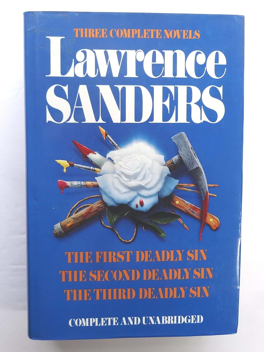 Lawrence Sanders: Three Complete Novels- The First Deadly Sin / The Second Deadly Sin / The Third Deadly Sin