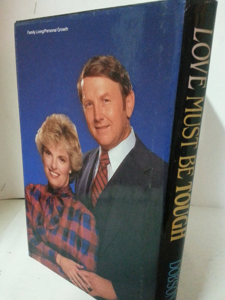Love Must Be Tough: New Hope for Families in Crisis — back cover
