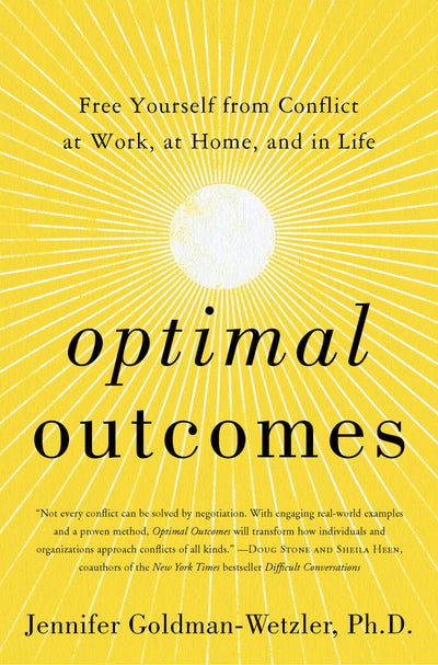 Optimal Outcomes: Free Yourself from Conflict at Work, at Home, and in Life – The Award-Winning Guide to Mindfulness, Psychology, and Breakthrough Results