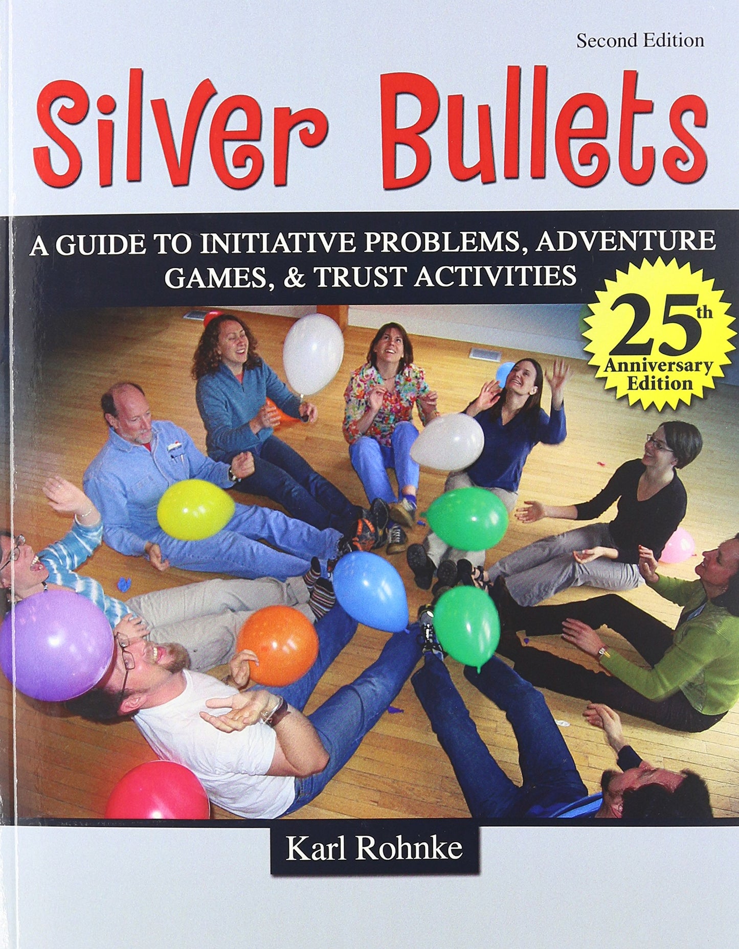 SILVER BULLETS: A REVISED GUIDE TO INITIATIVE PROBLEMS, ADVE