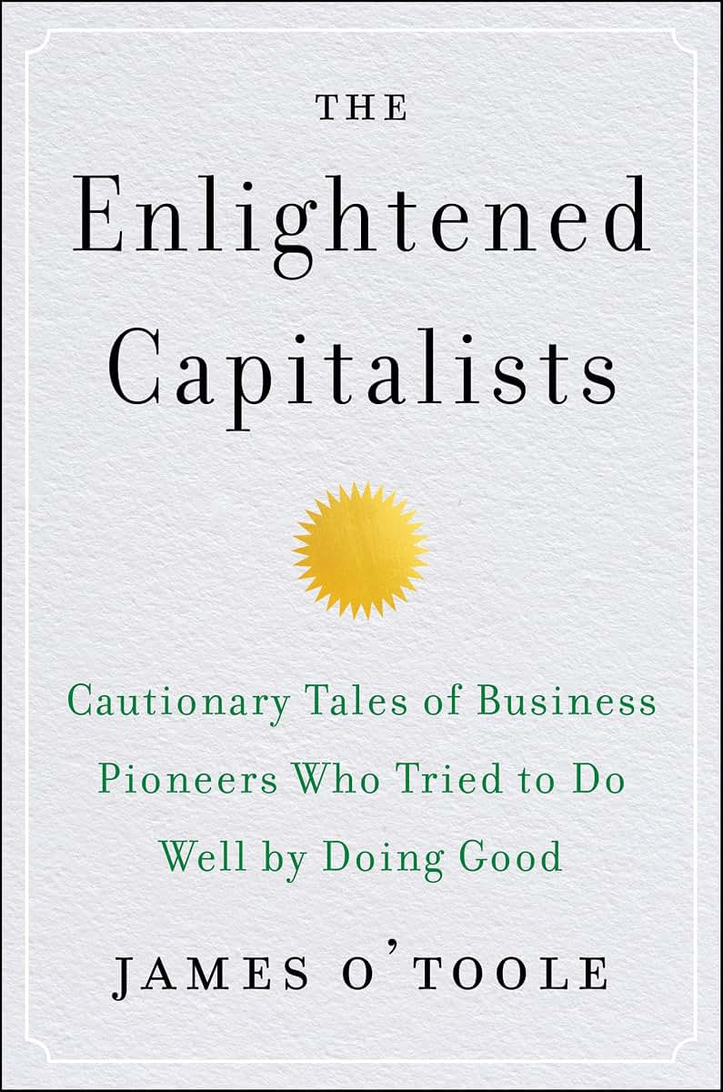 The Enlightened Capitalists: Cautionary Tales of Business Pi