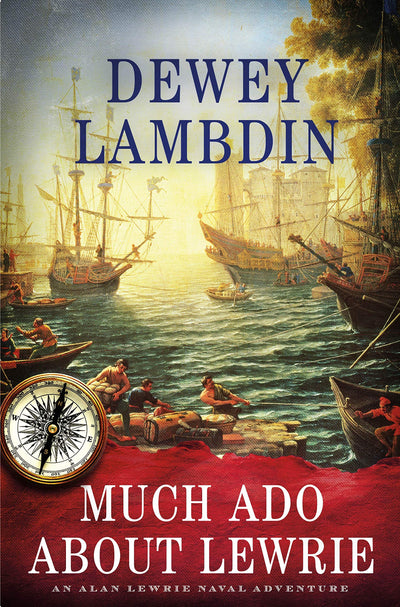 Much Ado About Lewrie: An Alan Lewrie Naval Adventure (Alan Lewrie Naval Adventures, 25)