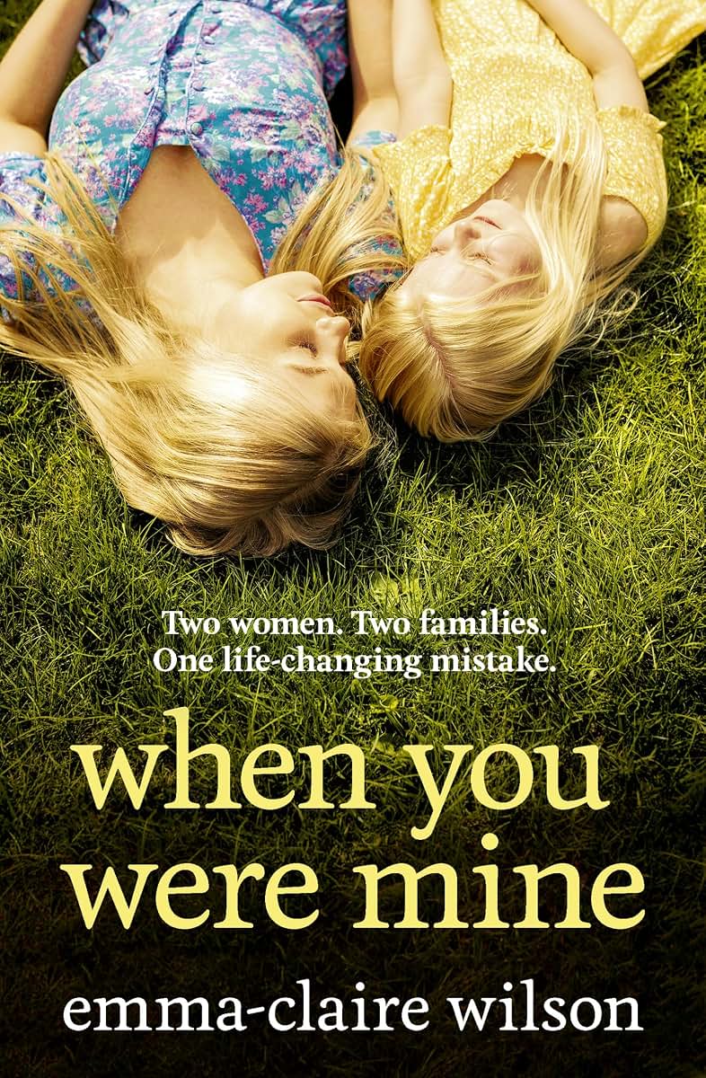 When You Were Mine: the best new emotional and powerful womens fiction novel of 2024, perfect for fans of Jodi Picoults My Sisters Keeper and Susan Lewis