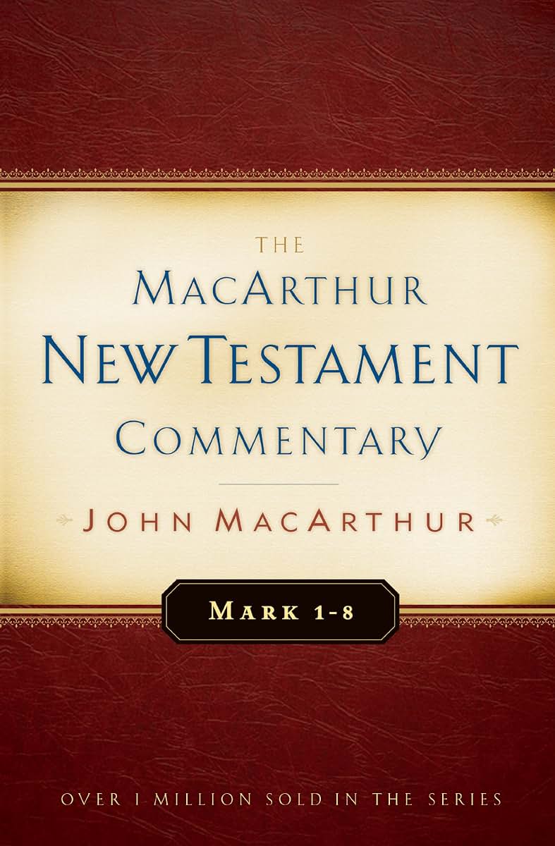 Mark 1-8 MacArthur New Testament Commentary (MacArthur New Testament Commentary Series) (Volume 5)