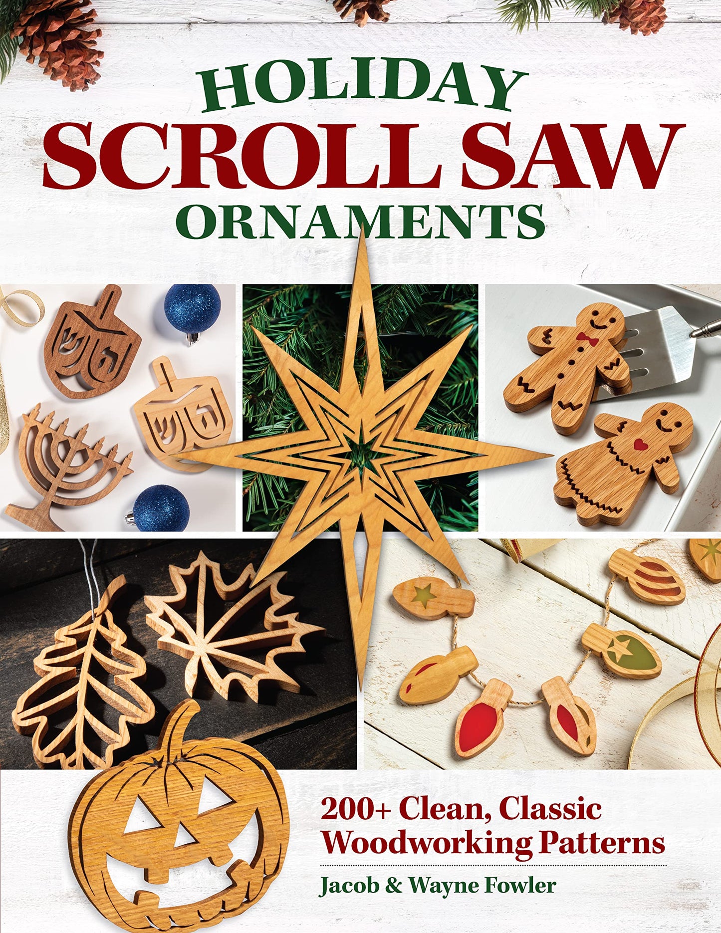 Holiday Scroll Saw Ornaments: 200+ Clean, Classic Woodworking Patterns (Fox Chapel Publishing) Designs for Christmas, Hanukkah, New Year's, Halloween, Easter, Valentine's, and More