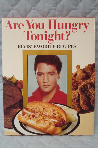 Are You Hungry Tonight?: Elvis Favorite Recipes by Butler, B