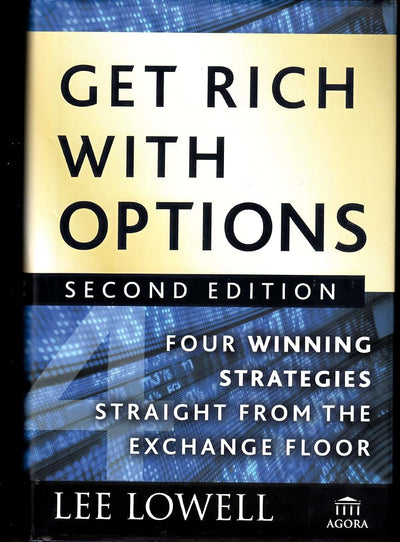 Get Rich With Options: Four Winning Strategies Straight From