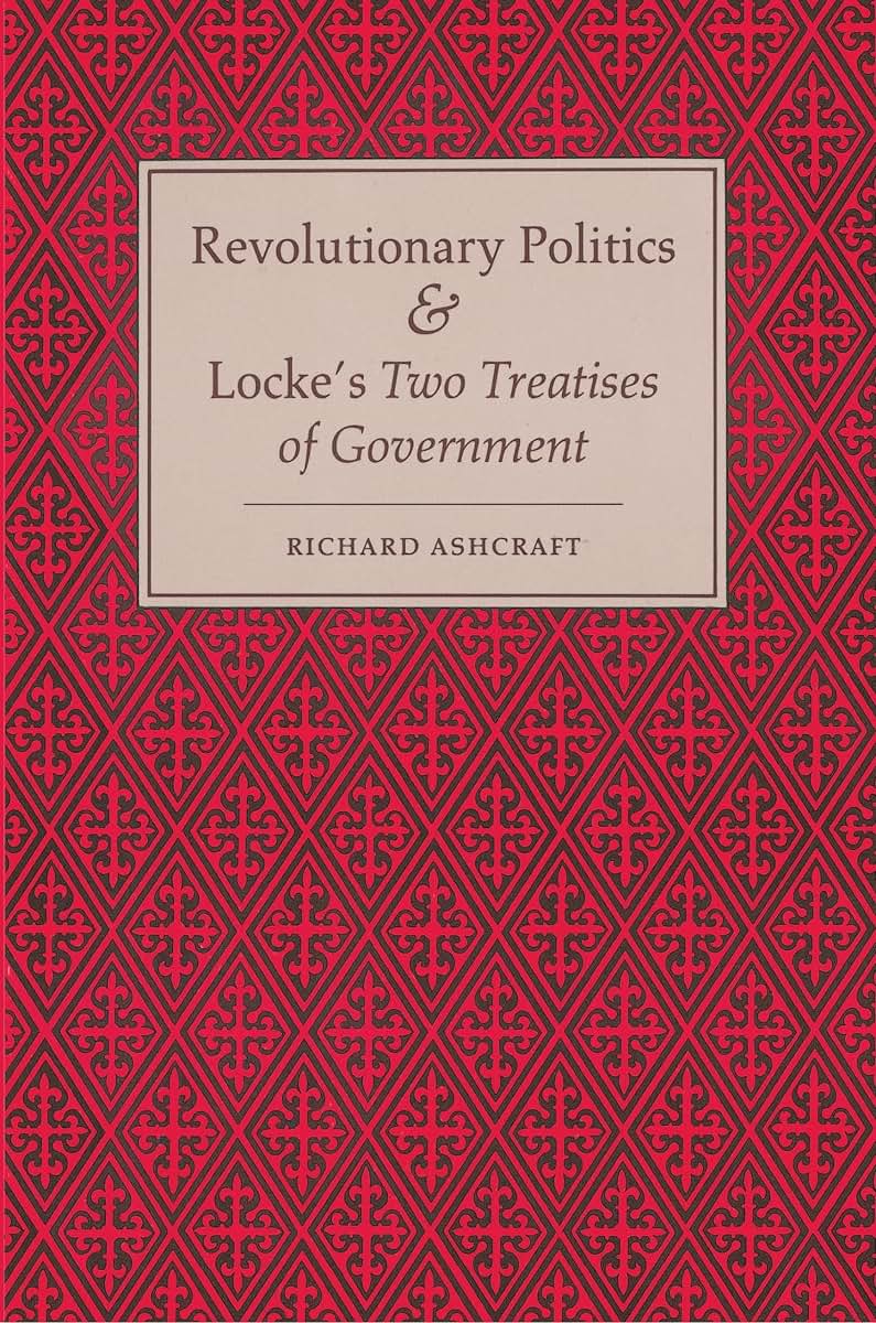Revolutionary Politics and Locke's Two Treatises of Government