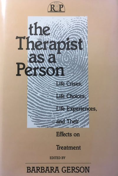 The Therapist as a Person: Life Crises, Life Choices, Life E