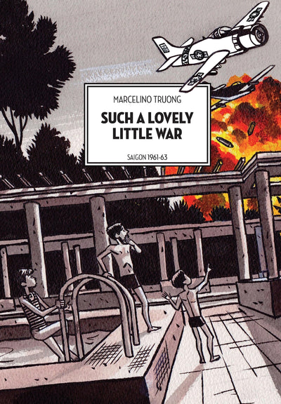 Such a Lovely Little War: Saigon 1961-63