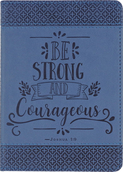 Be Strong and Courageous Artisan Journal (Vegan Leather Notebook)