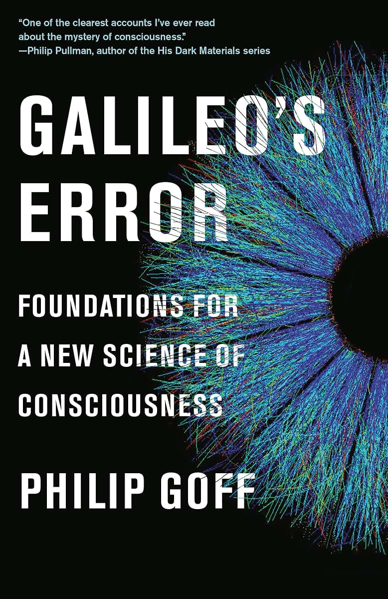 Galileo's Error: Foundations for a New Science of Consciousn