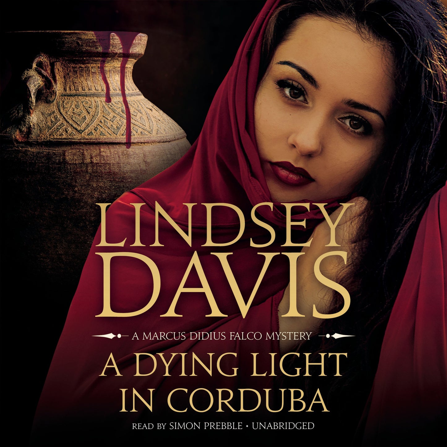 A Dying Light in Corduba: A Marcus Didius Falco Mystery (Marcus Didius Falco Mysteries, Book 8) (Marcus Didius Falco Mysteries (Audio))