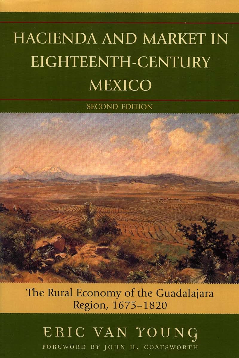 Hacienda and Market in Eighteenth-Century Mexico: The Rural Economy of the Guadalajara Region, 1675-1820 (Latin American Silhouettes)