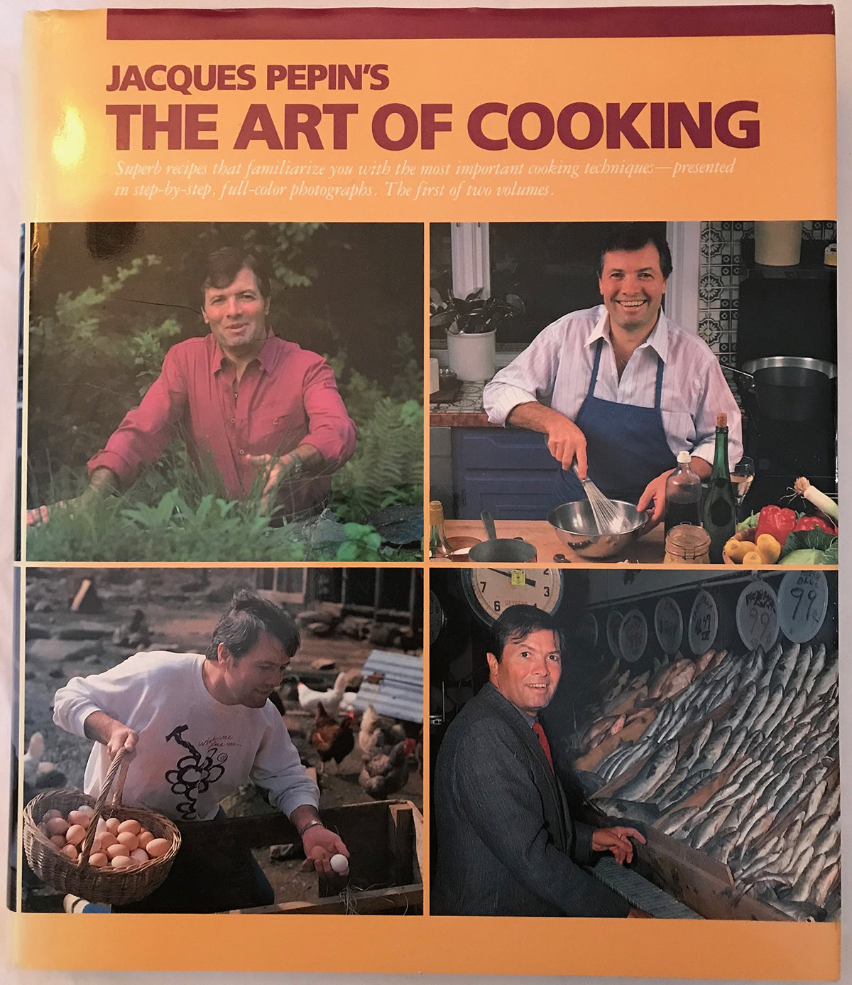 Jacques Pepin's the Art of Cooking: Superb Recipes that Familiarize You with the Most Important Cooking Techniques, Vol. 1