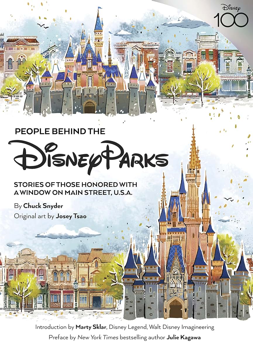 People Behind the Disney Parks: Stories of Those Honored with a Window on Main Street, U.S.A. (Disney Editions Deluxe)