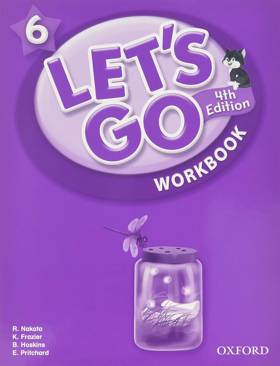 Let's Go 6 Workbook: Language Level: Beginning to High Intermediate. Interest Level: Grades K-6. Approx. Reading Level: K-4