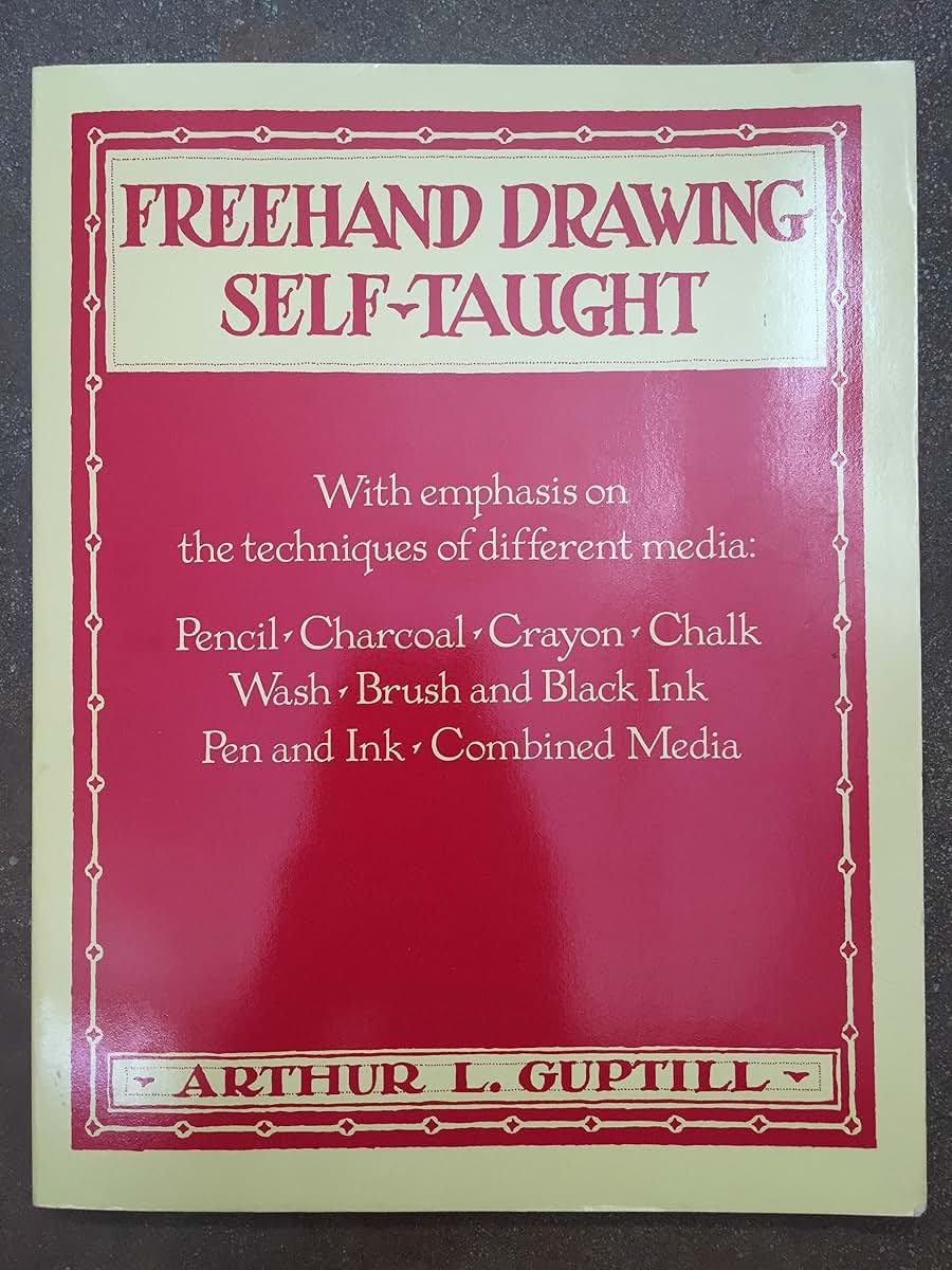 Freehand Drawing Self-Taught, With Emphasis on the Techniques of Different Media