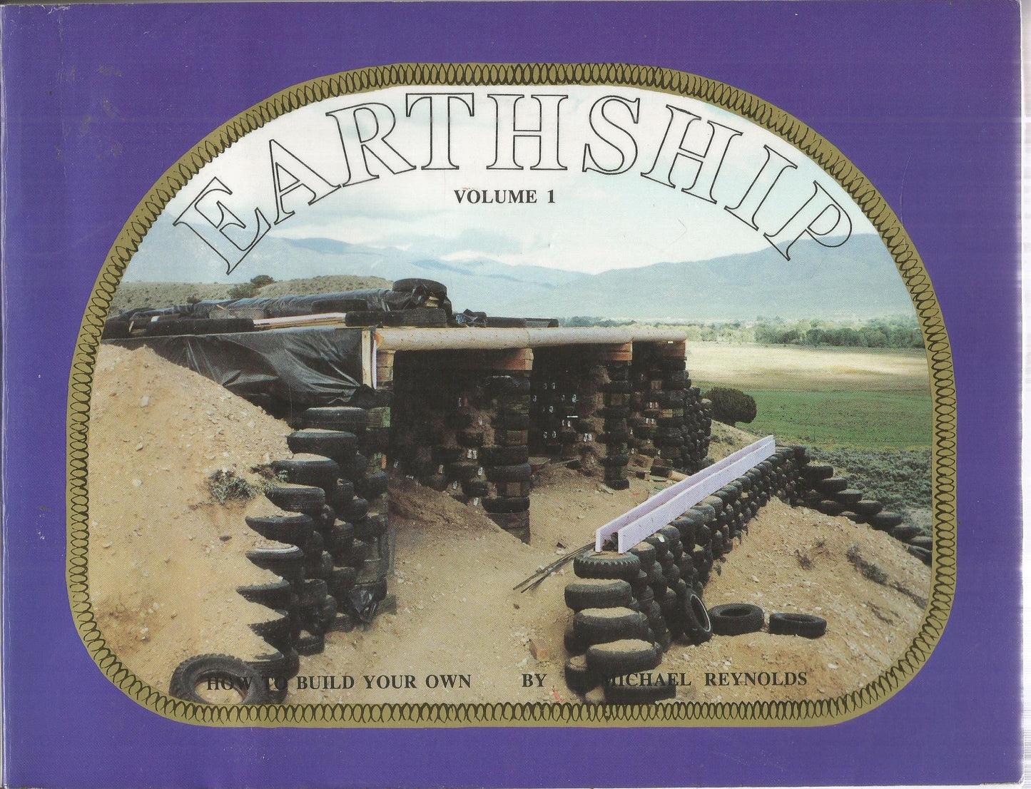 Earthship: How to Build Your Own Vol. 1 by Michael Reynolds