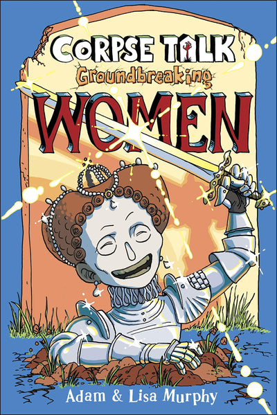 Corpse Talk: Groundbreaking Women by DK