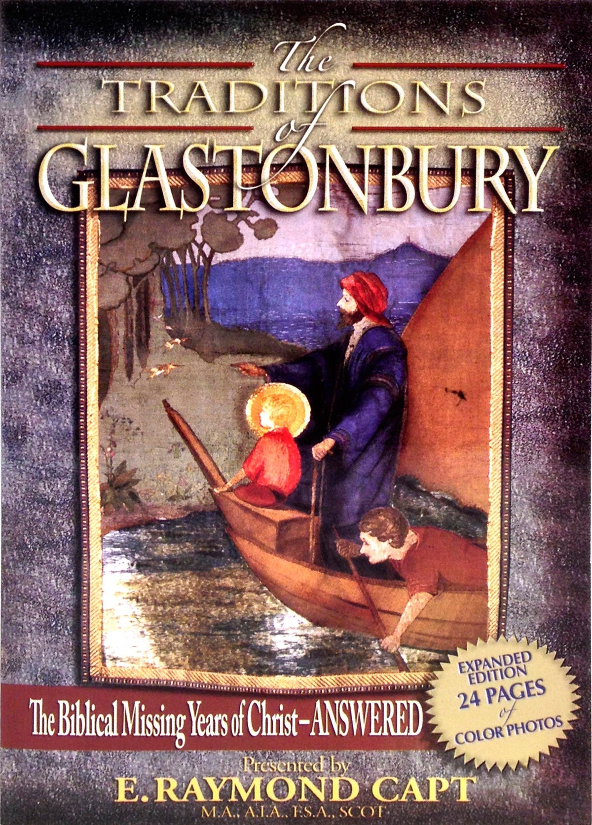 Traditions of Glastonbury: The Biblical Missing Years of Christ - Answered