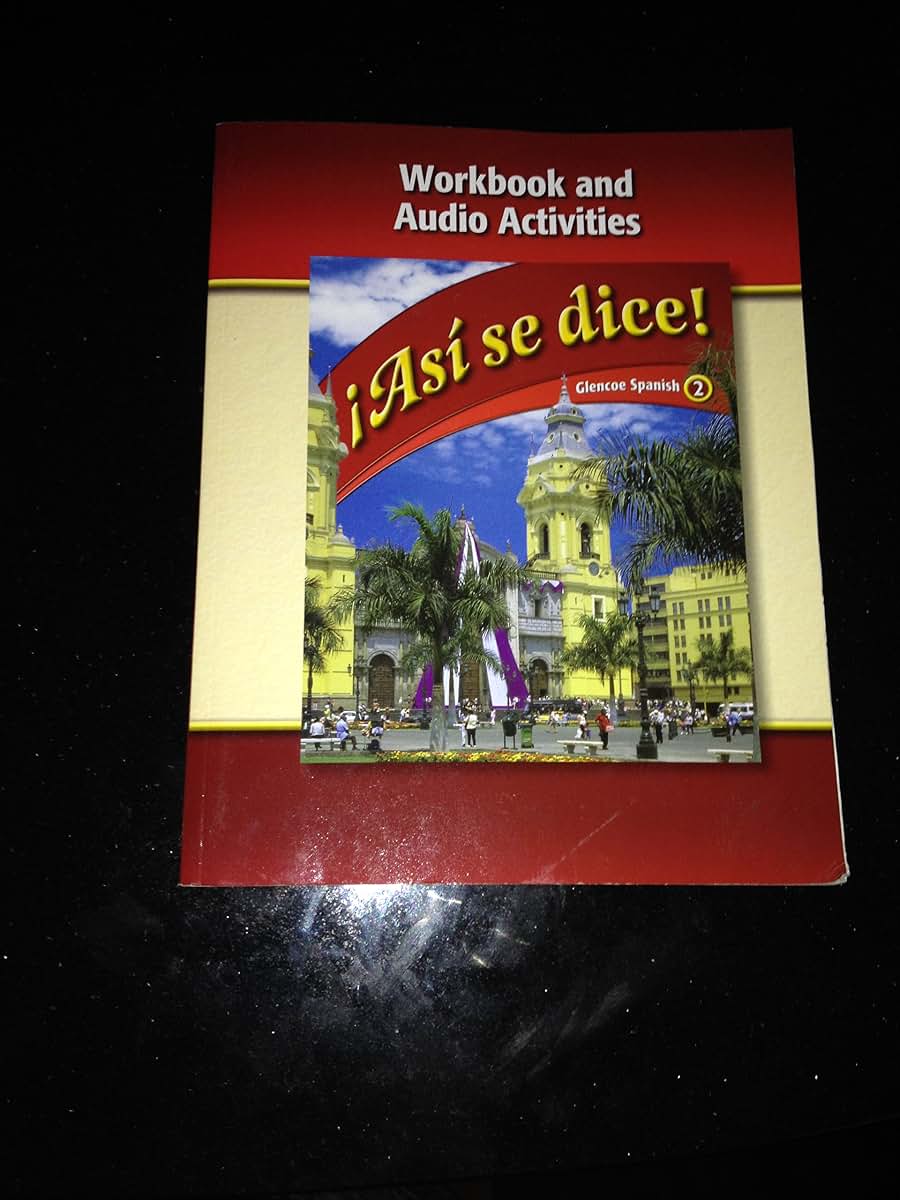 Asi Se Dice!, Volume 2: Workbook And Audio Activities (Glencoe Spanish) (Spanish Edition)
