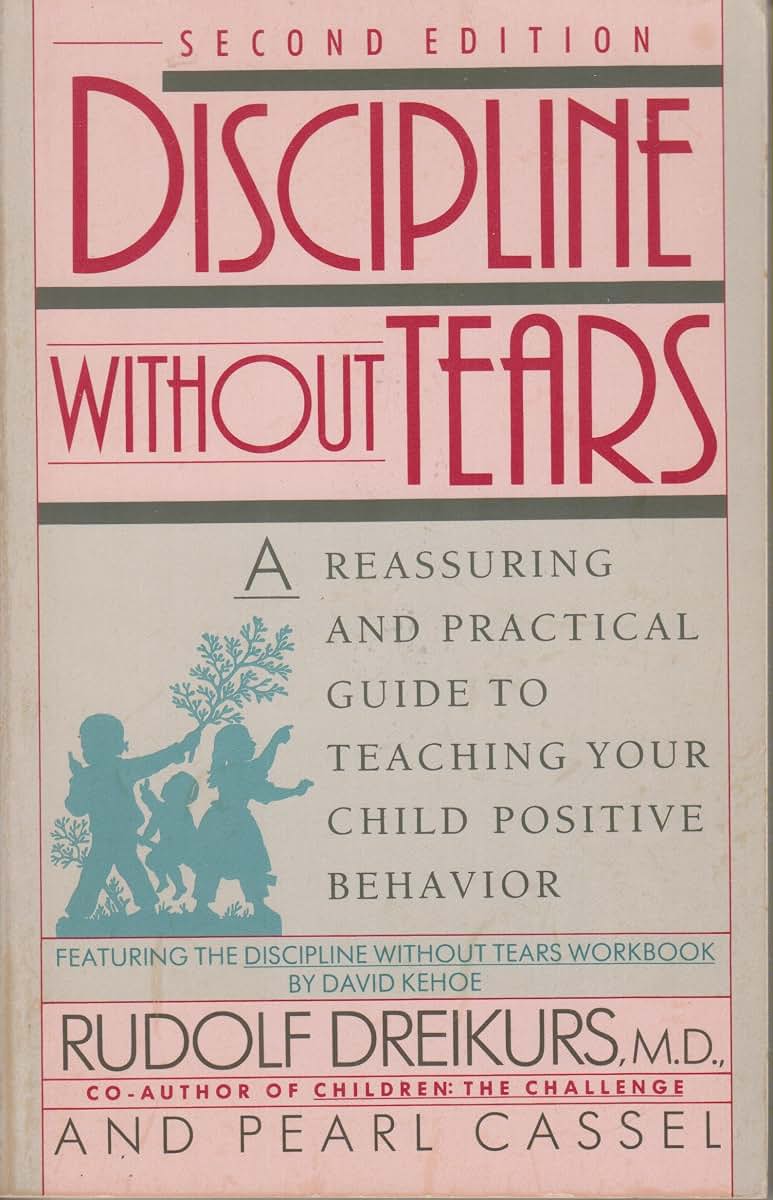 Discipline without Tears: A Reassuring and Practical Guide t