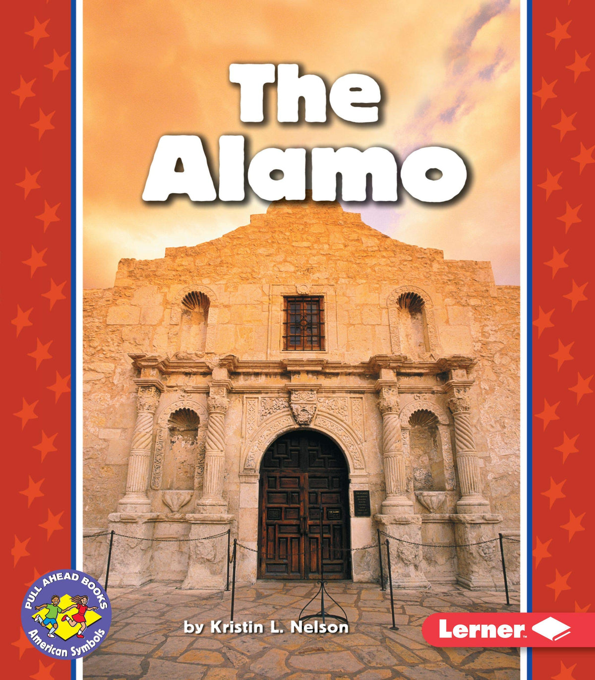 The Alamo (Pull Ahead Books - American Symbols)