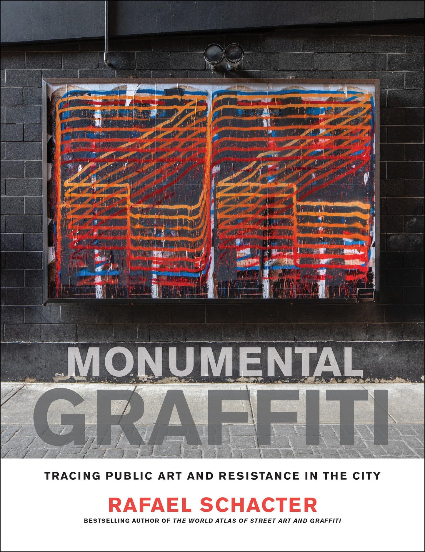 Monumental Graffiti: Tracing Public Art and Resistance in the City