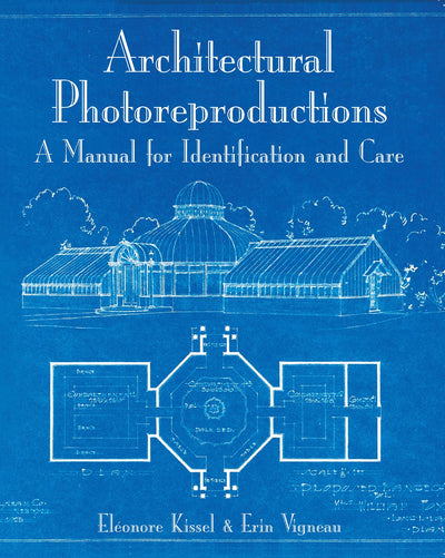 Architectural Photoreproductions: A Manual for Identification and Care