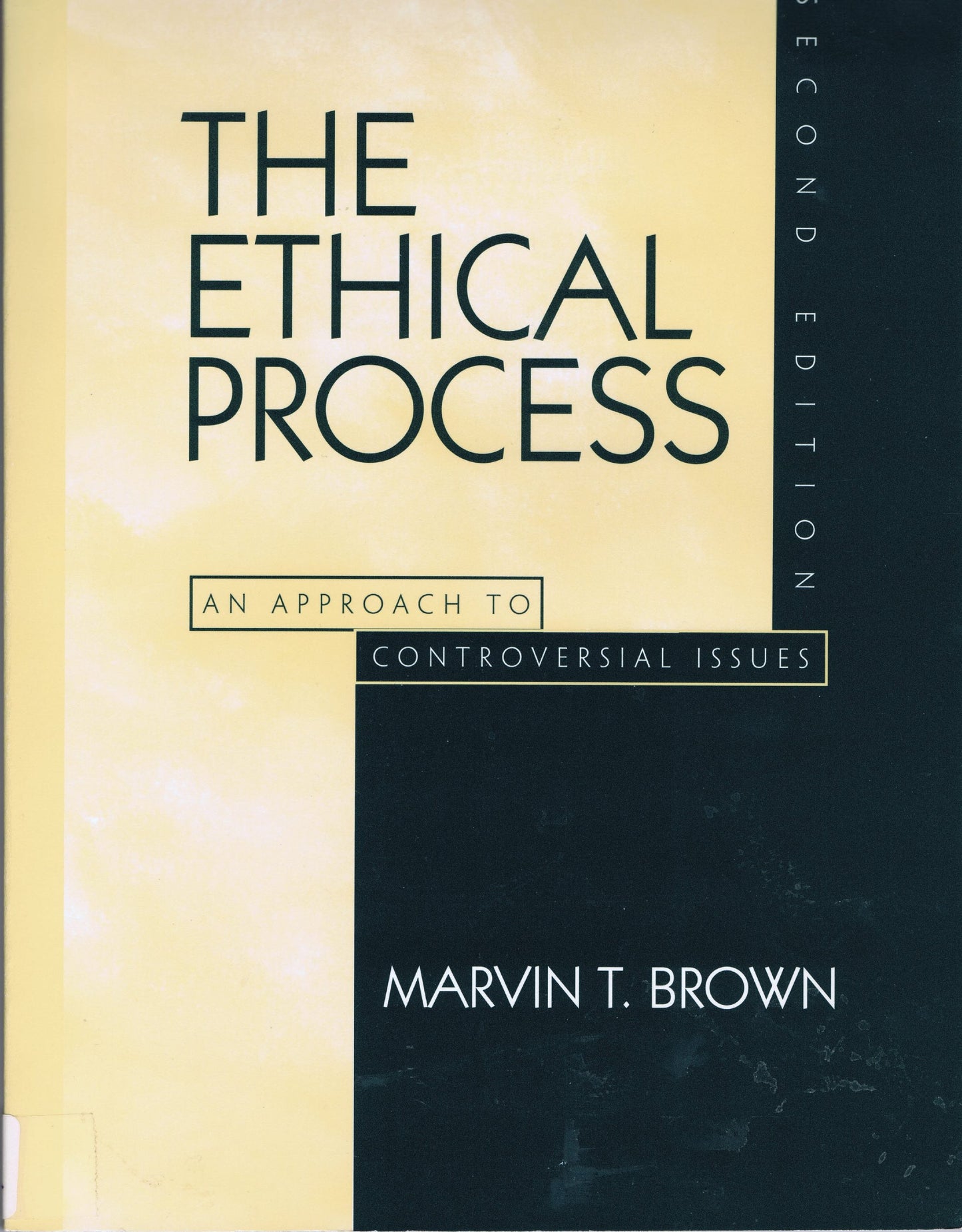 Ethical Process, The: An Approach to Disagreements and Controversial Issues