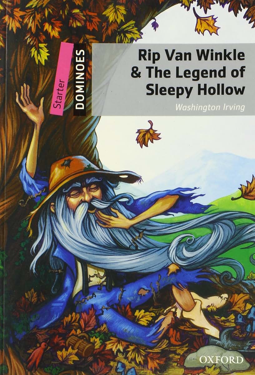 Rip Van Winkle & the Legend of Sleepy Hollow: Starter Level: 250-Word VocabularyRip Van Winkle & the Legend of Sleepy Hollow (Dominoes, Starter Level)