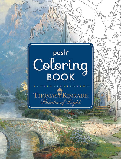 Posh Adult Coloring Book: Thomas Kinkade Designs for Inspiration & Relaxation (Posh Coloring Books) (Volume 14)