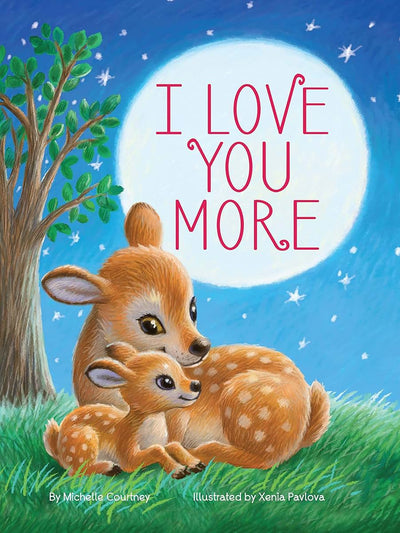 I Love You More - Childrens Padded Board Book by Little Hipp