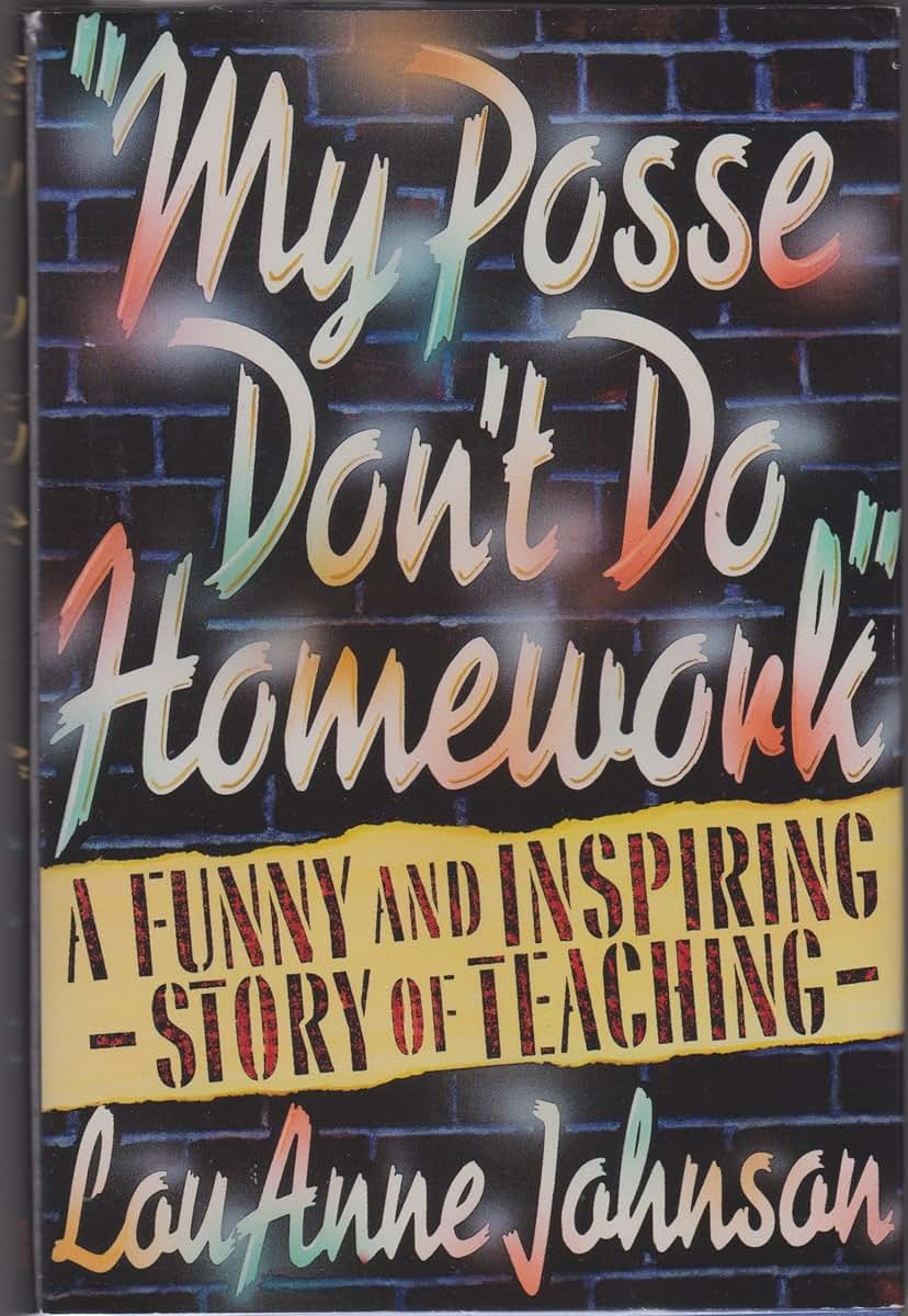 My Posse Don't Do Homework by LouAnne Johnson