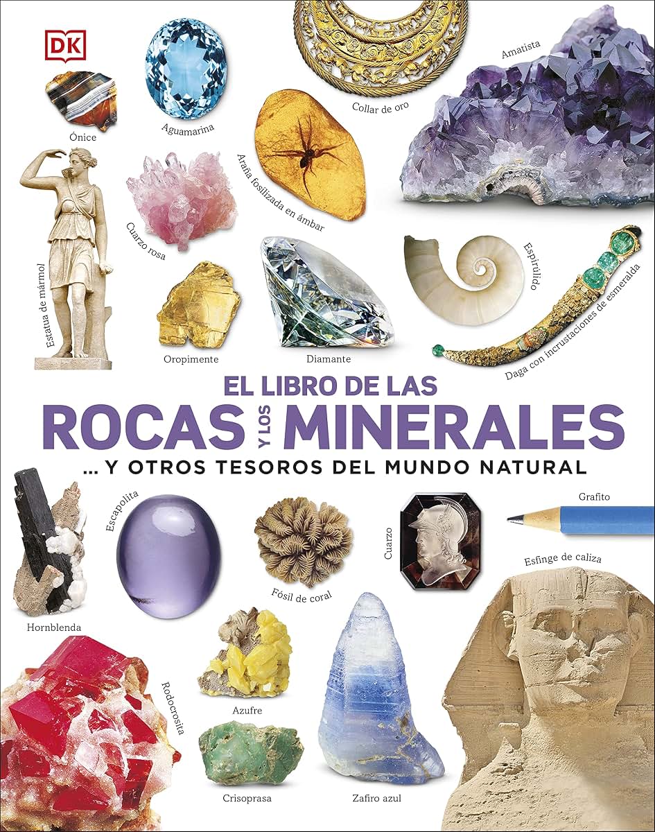 El libro de las rocas y los minerales (The Rock and Gem Book): ...y otros tesoros del mundo natural (DK Our World in Pictures) (Spanish Edition)