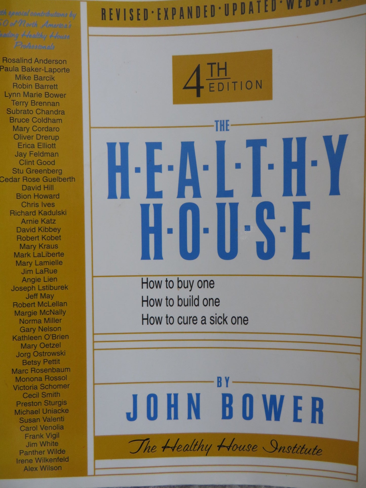 The Healthy House: How to Buy One, How to Build One, How to Cure a Sick One