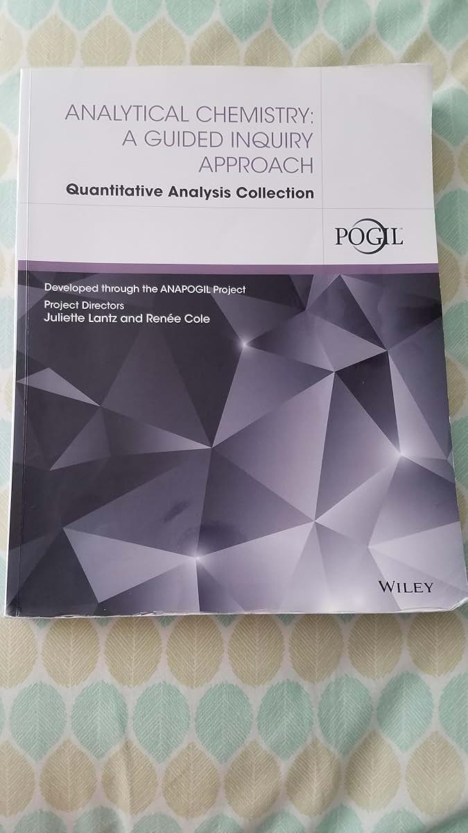 Analytical Chemistry: A Guided Inquiry Approach Quantitative Analysis Collection
