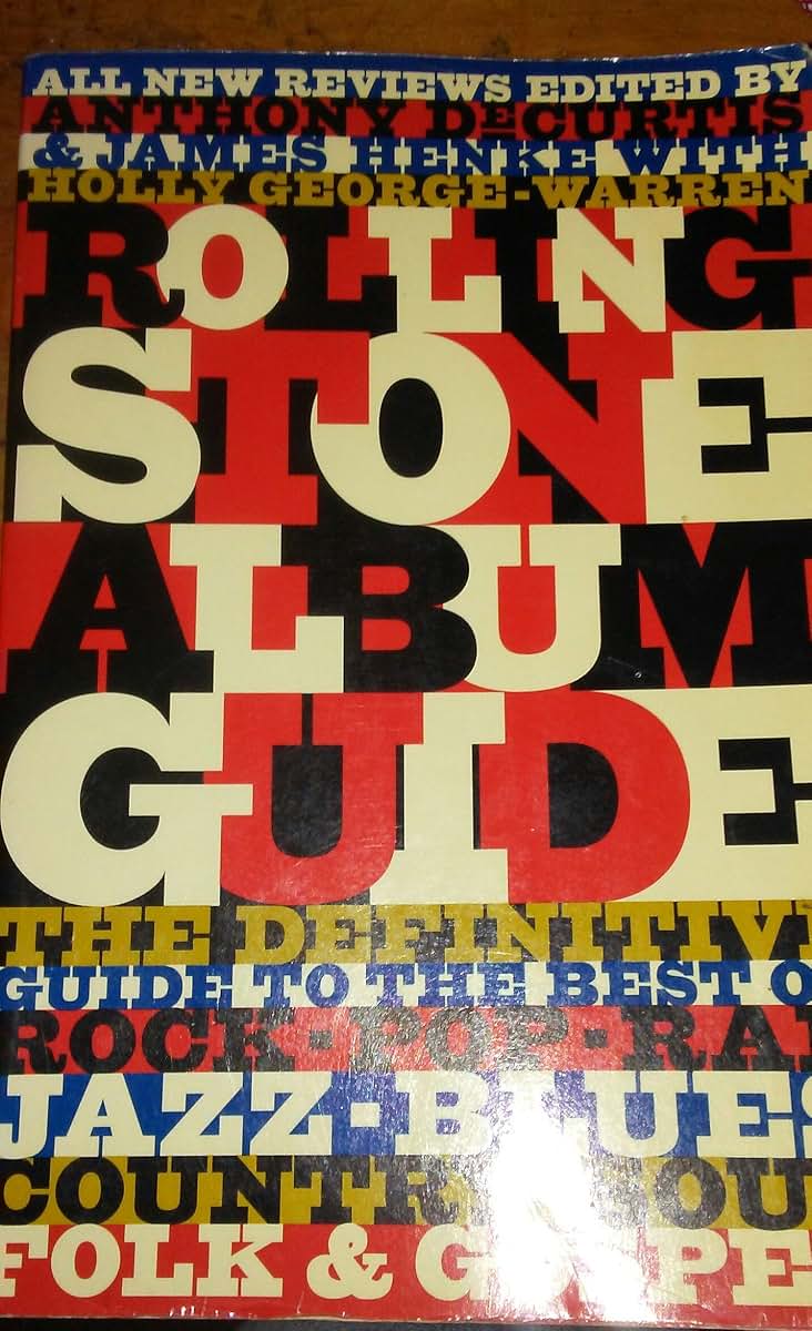 The Rolling Stone Album Guide: Completely New Reviews: Every