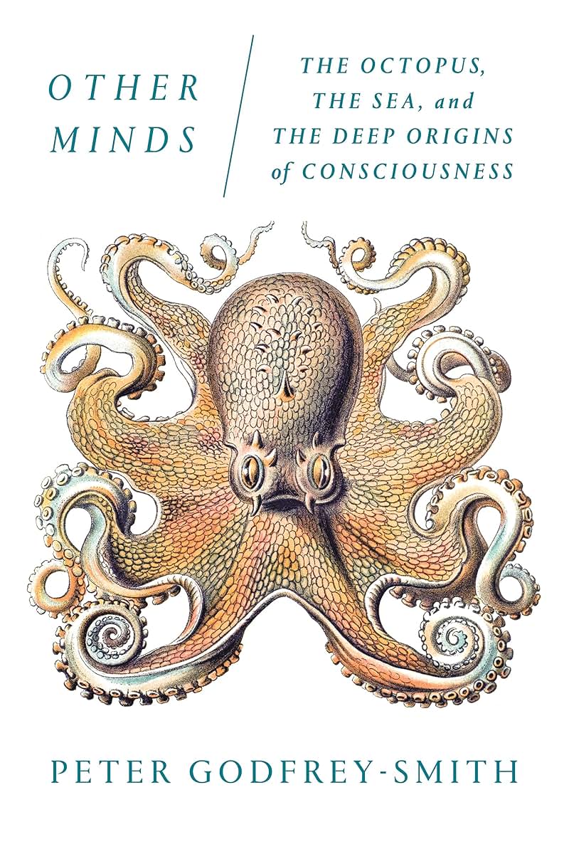 Other Minds: The Octopus, the Sea, and Deep Origins