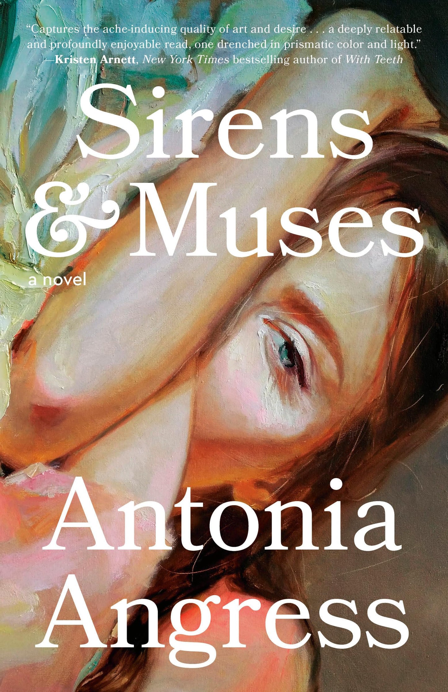 Sirens & Muses: A Novel by Angress, Antonia
