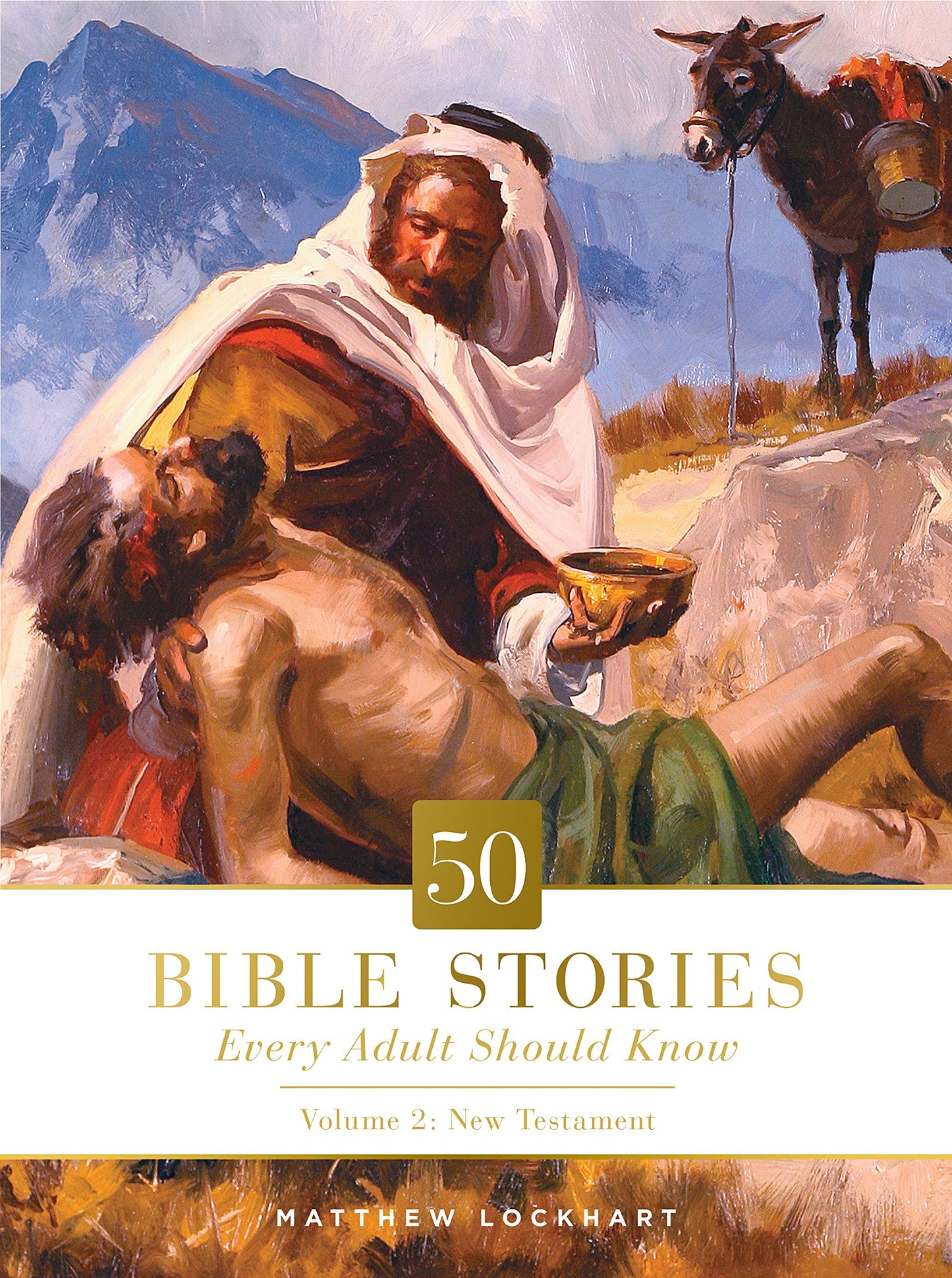 50 Bible Stories Every Adult Should Know: Volume 2: New Testament (Volume 2)