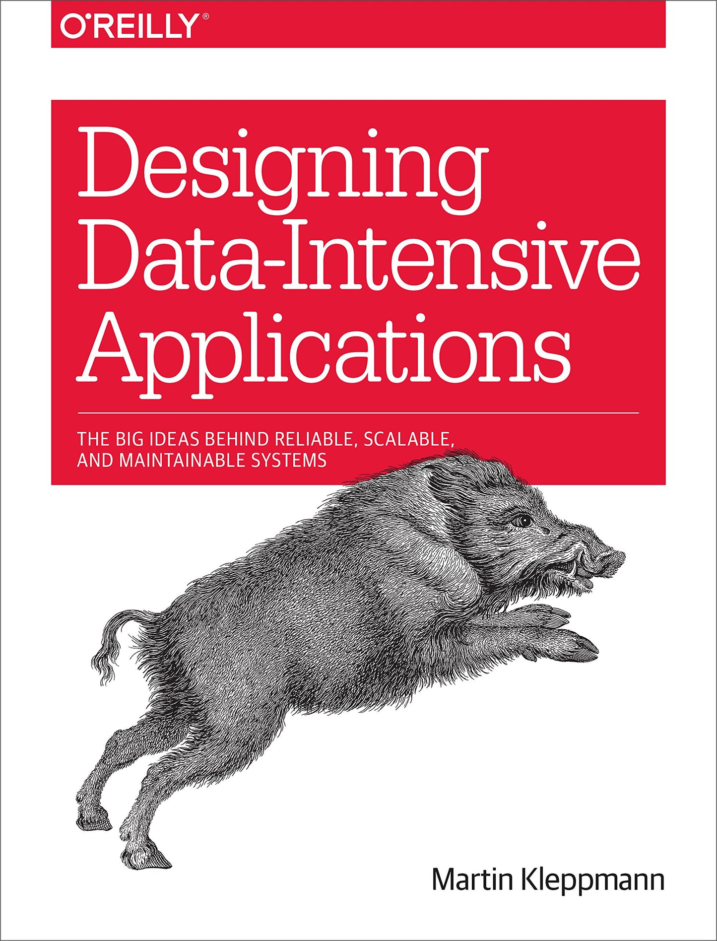 Designing Data-Intensive Applications: The Big Ideas Behind