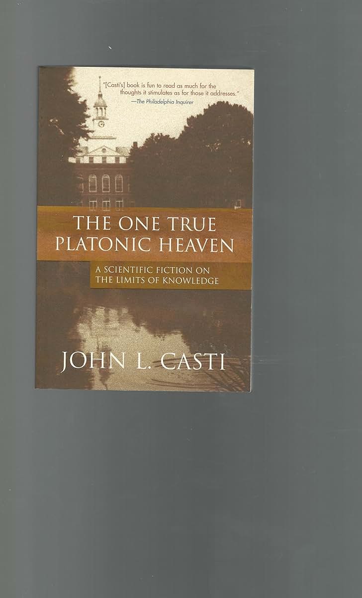 The One True Platonic Heaven: A Scientific Fiction on the Limits of Knowledge
