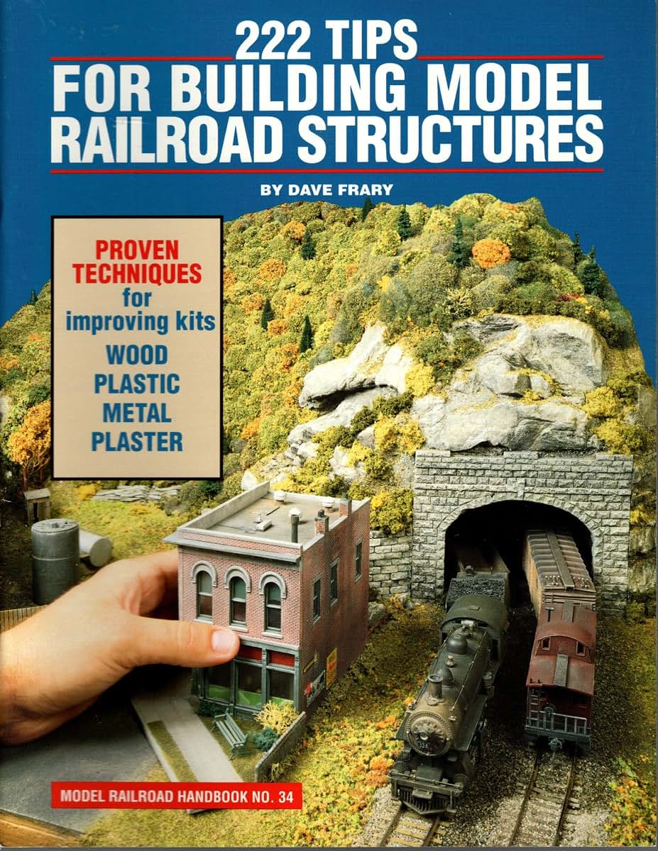 222 Tips for Building Model Railroad Structures (Model Railroad Handbook, 34)