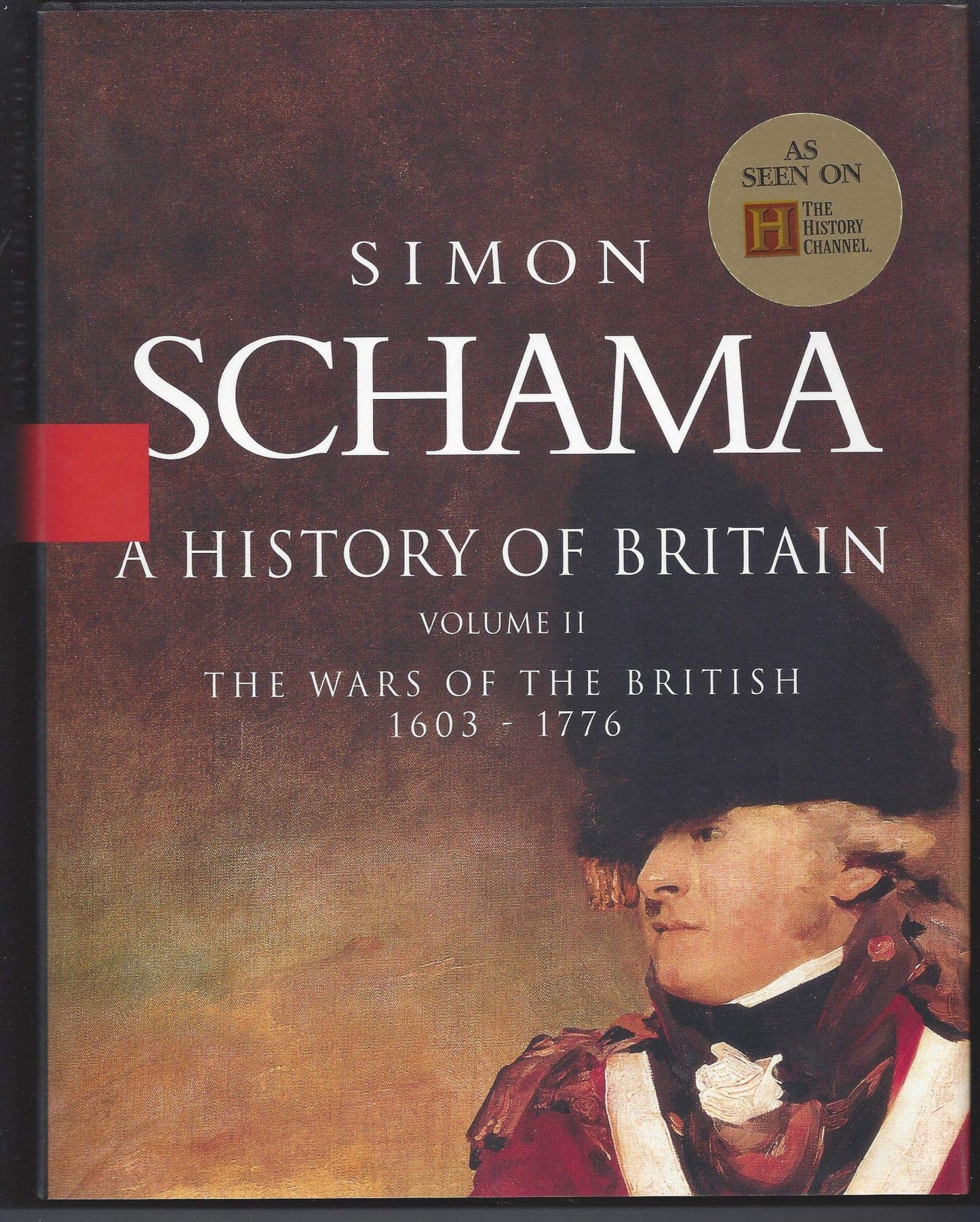 A History of Britain, Vol. 2: The Wars of the British, 1603-